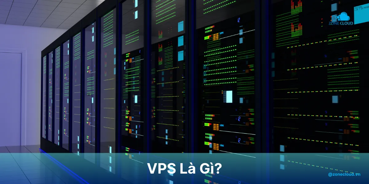 VPN và VPS | So sánh sự khác biệt, đâu là lựa chọn tốt nhất? 3 VPS và VPN là gì