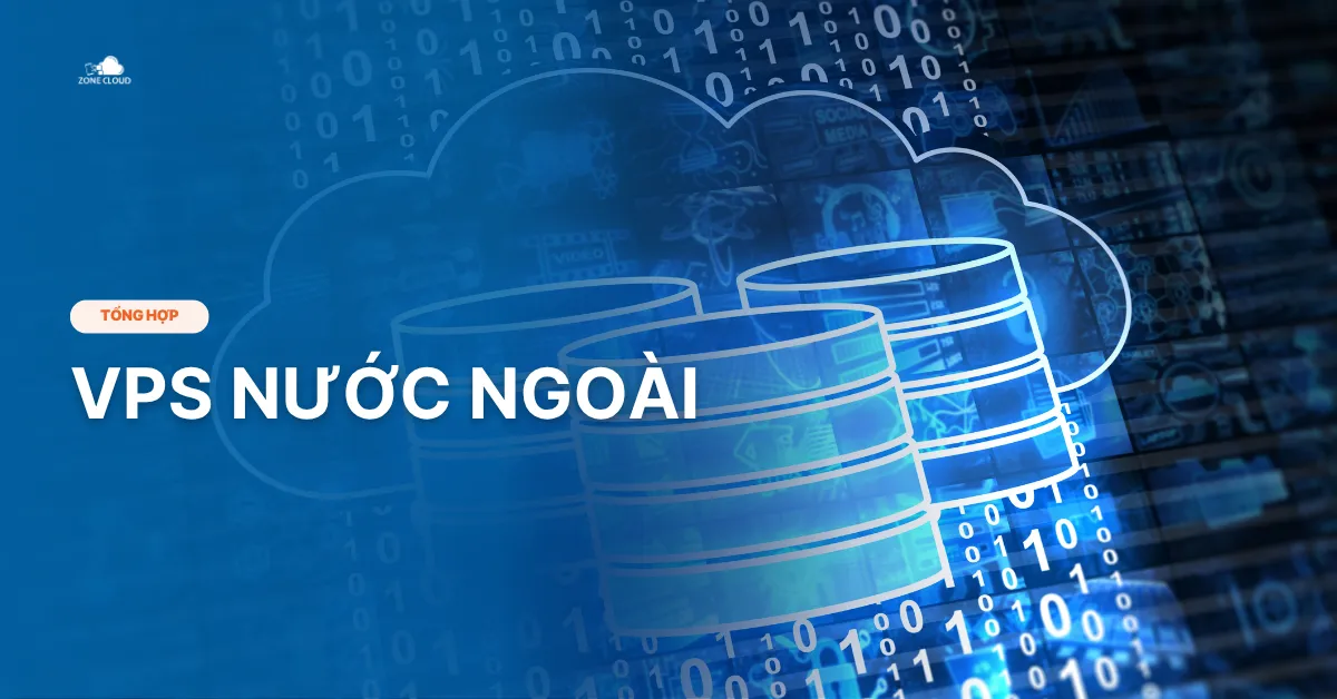 VPS nước ngoài là gì? Top 5 nhà cung cấp VPS quốc tế tốt nhất 1 Minh họa VPS nước ngoài – Giải pháp lưu trữ toàn cầu tối ưu cho doanh nghiệp số